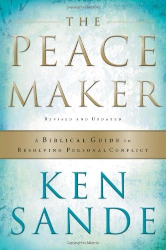 The Peacemaker: A Biblical Guide to Resolving Personal Conflict