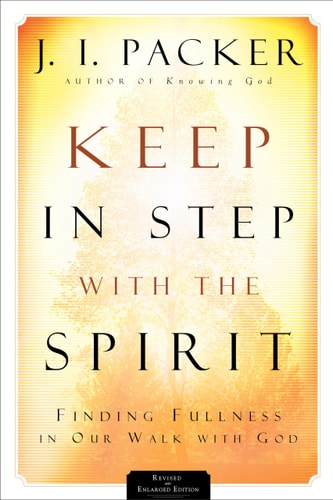 Keep in Step with the Spirit: Finding Fullness in Our Walk with God