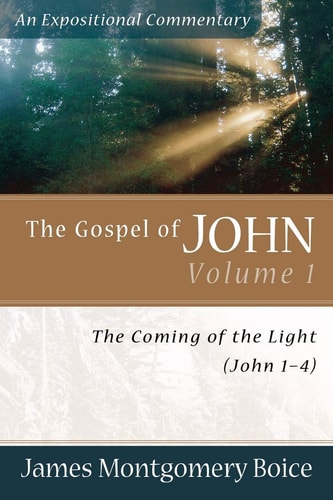 The Gospel of John: The Coming of the Light (John 1-4) (Expositional Commentary)