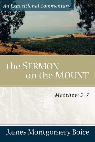 The Sermon on the Mount: Matthew 5-7 (Expositional Commentary)