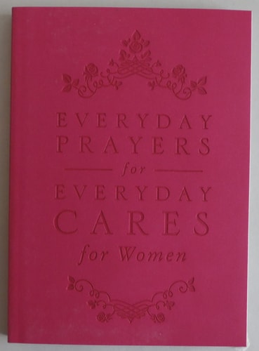 Everyday Prayers for Everyday Cares for Women