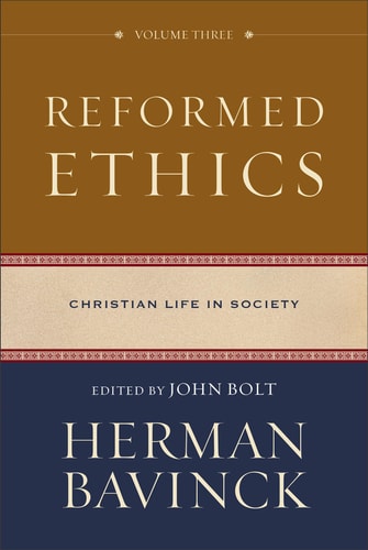 Reformed Ethics: Christian Life in Society