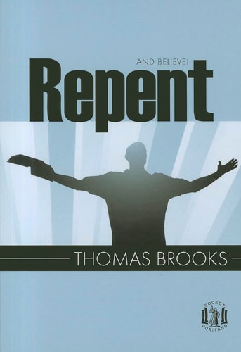 Repent and Believe (Pocket Puritans)