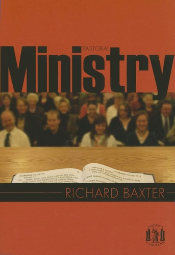 Pastoral Ministry (Pocket Puritans)