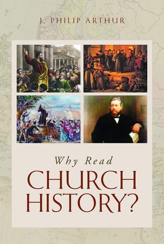 Why Read Church History?