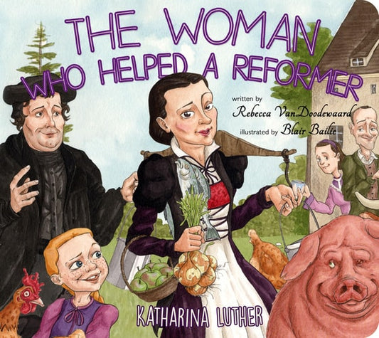 The Woman Who Helped A Reformer (Banner Board Books)
