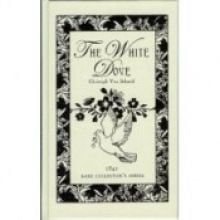 The White Dove (Rare Collector's Series)