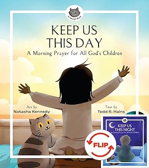 Keep Us This Day, Keep Us This Night: A Morning Prayer and an Evening Prayer for All God's Children (A FatCat Book)