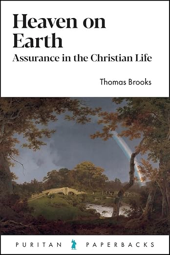 Heaven on Earth: Assurance in the Christian Life (Puritan Paperbacks)