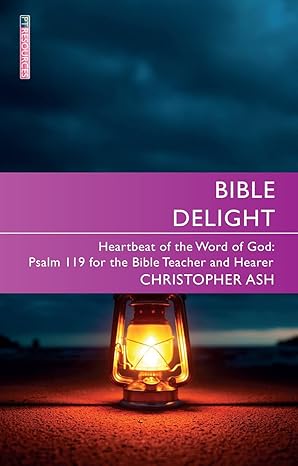 Bible Delight (Proclamation Trust)