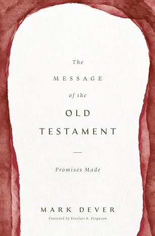 The Message of the Old Testament: Promises Made