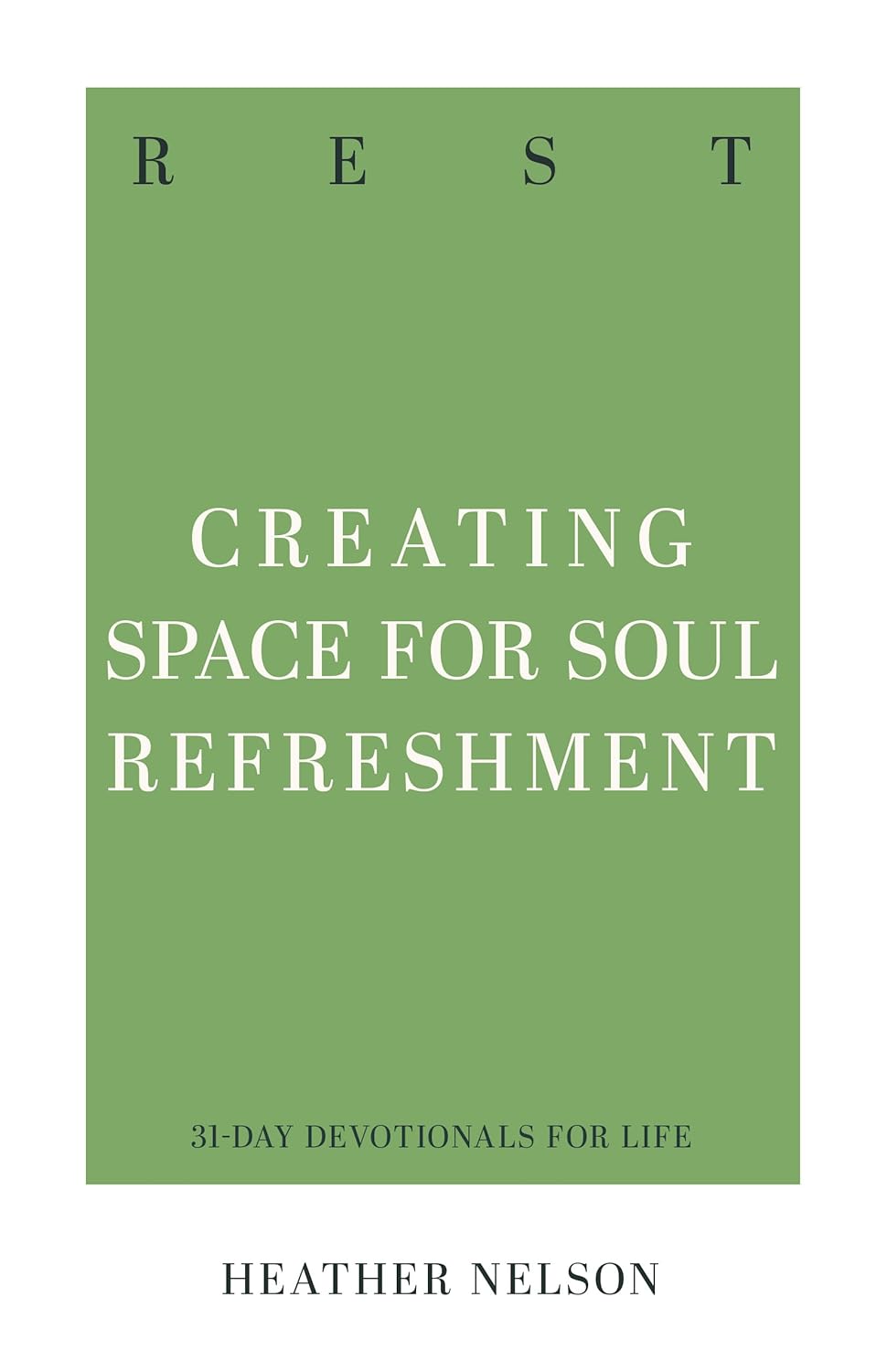 Rest: Creating Space for Soul Refreshment