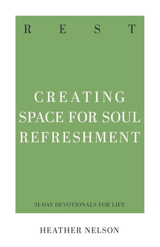 Rest: Creating Space for Soul Refreshment