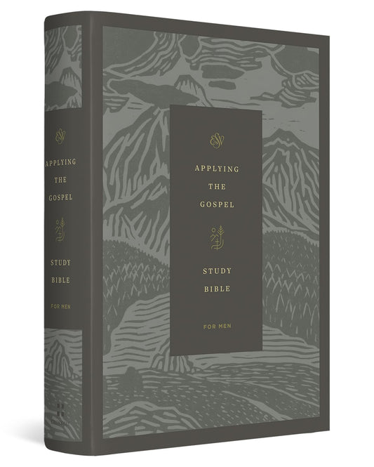 ESV Applying the Gospel Study Bible for Men (Hardcover): Holy Bible, English Standard Version