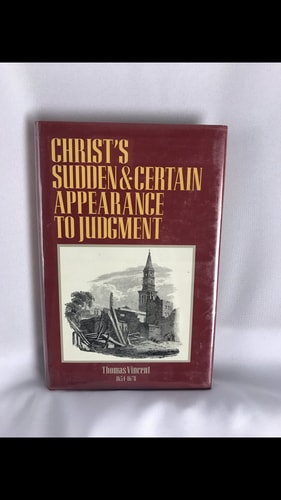 Christ's Sudden & Certain Appearance to Judgement (Puritan Writings)