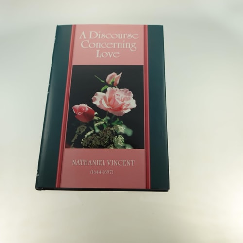 A Discourse Concerning Love (Puritan Writings)
