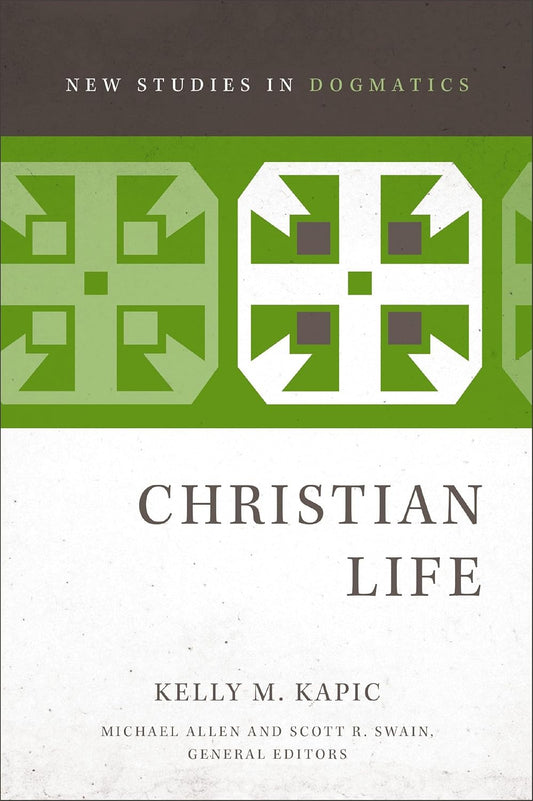 Christian Life (New Studies in Dogmatics)