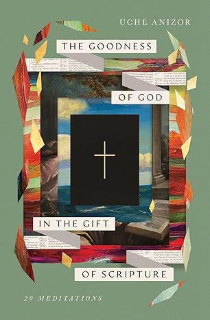 The Goodness of God in the Gift of Scripture: 20 Meditations