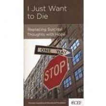 I Just Want to Die: Replacing Suicidal Thoughts with Hope