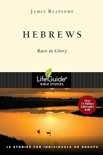Hebrews: Race to Glory (LifeGuide Bible Studies)
