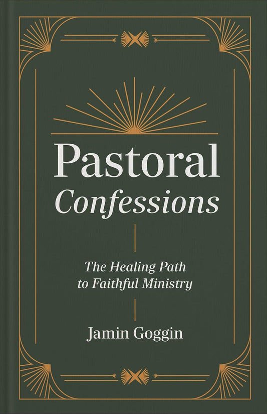 Pastoral Confessions: The Healing Path to Faithful Ministry
