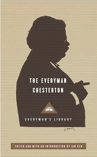 The Everyman Chesterton: Edited and Introduced by Ian Ker (Everyman's Library Classics Series)