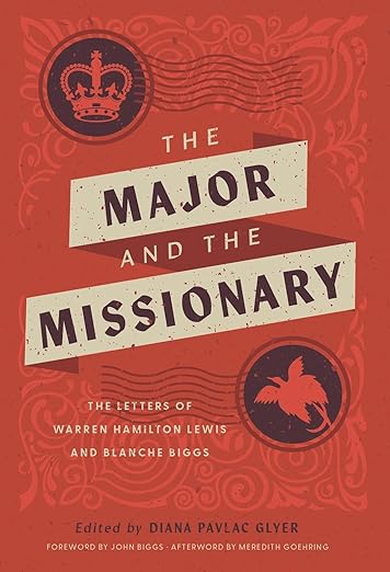 The Major and the Missionary: The Letters Of Warren Hamilton Lewis And Blanche Biggs