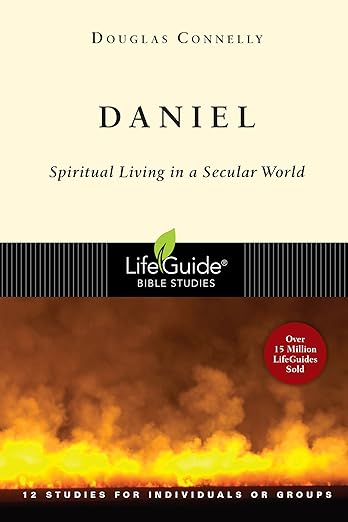Daniel: Spiritual Living in a Secular World (LifeGuide Bible Studies)