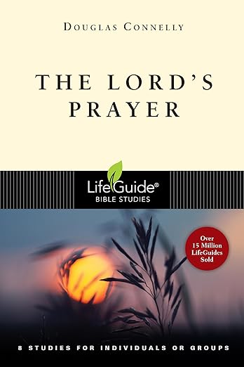 The Lord's Prayer (LifeGuide Bible Studies)