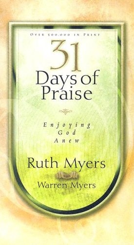 Thirty-One Days of Praise: Enjoying God Anew (31 Days Series)