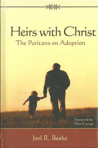 Heirs with Christ: The Puritans on Adoption