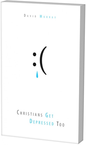 Christians Get Depressed Too: Hope and Help for Depressed People