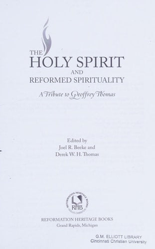 The Holy Spirit and Reformed Spirituality: A Tribute to Geoffrey Thomas