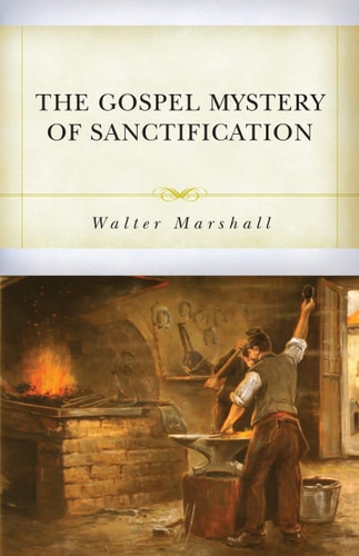 The Gospel Mystery of Sanctification