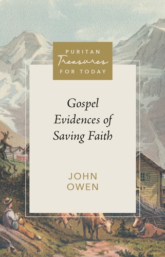 Gospel Evidences of Saving Faith (Puritan Treasures for Today)