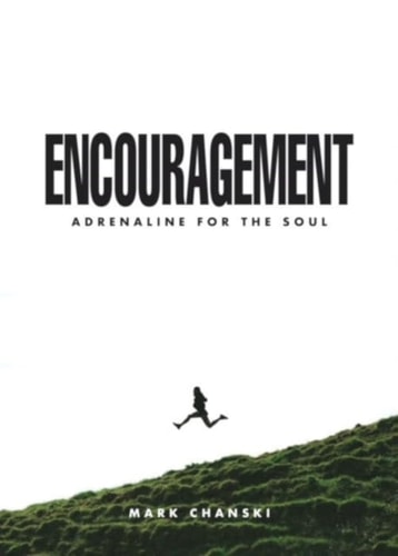 Encouragement: Adrenaline for the Soul