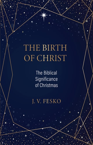 The Birth of Christ: The Biblical Significance of Christmas