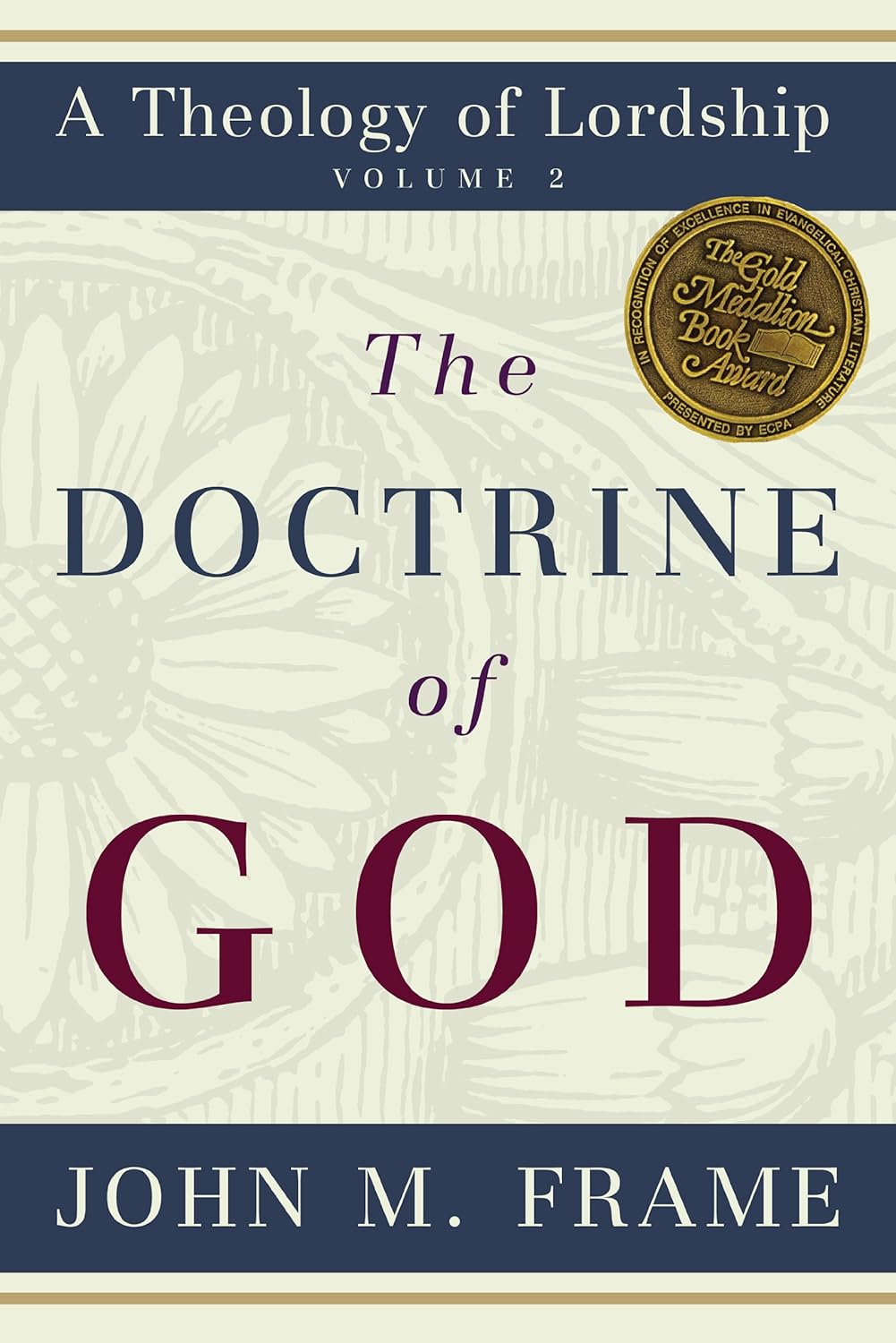 The Doctrine of God (A Theology of Lordship)