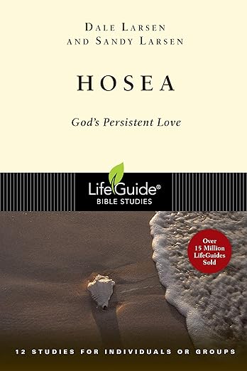 Hosea: God's Persistent Love (LifeGuide Bible Studies)