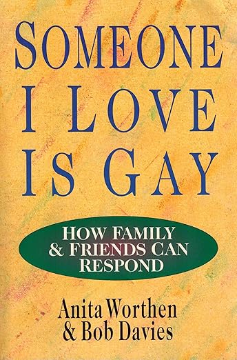 Someone I Love Is Gay: How Family & Friends Can Respond