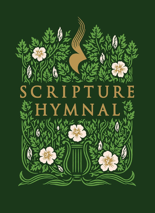 The Scripture Hymnal: A Songbook of 100+ Bible Verses Set to Music for Congregational, Family, and Personal Worship