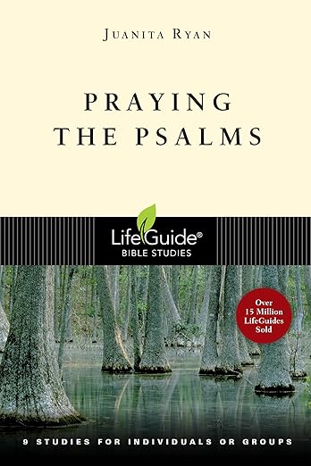 Praying the Psalms (LifeGuide Bible Studies)