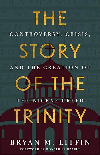 The Story of the Trinity: Controversy, Crisis, and the Creation of the Nicene Creed