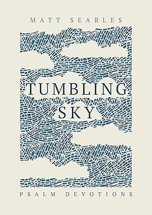 Tumbling Sky : Psalm Devotions for Weary Souls