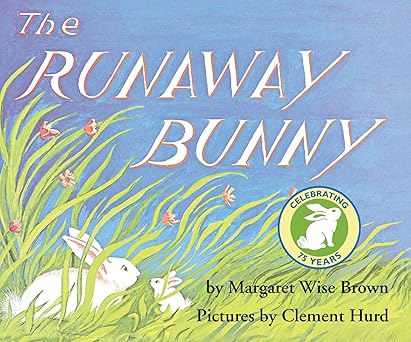 The Runaway Bunny: An Easter And Springtime Book For Kids