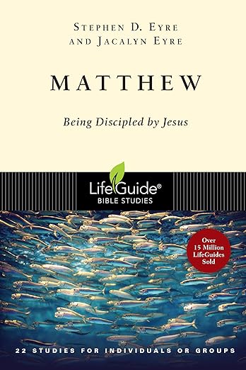Matthew: Being Discipled by Jesus (LifeGuide Bible Studies)