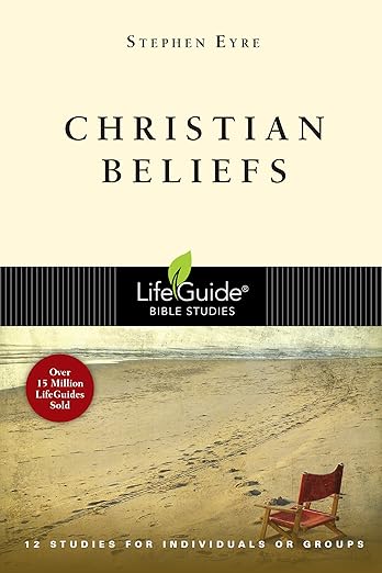 Christian Beliefs (LifeGuide Bible Studies)