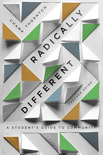 Radically Different: A Student's Guide to Community (Teacher Guide)