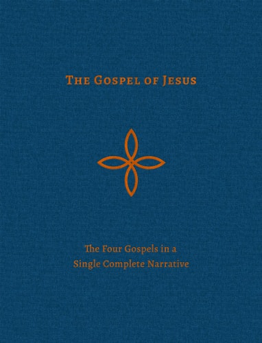 The Gospel of Jesus: The Four Gospels in a Single Complete Narrative