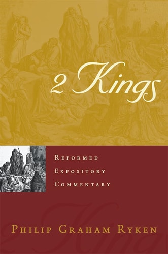 2 Kings (Reformed Expository Commentary) (Reformed Expository Commentaries)
